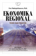 Ekonomika Regional : Teori dan Praktik Ed.1 Cet.1