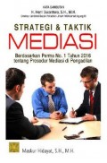 Strategi & Taktik Mediasi: Berdasarkan Perma No.1 Tahun 2016 tentang prosedur Mediasi di Pengadilan