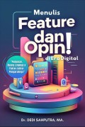 Menulis Feature dan Opini di Era Digital: Pedoman, Ruang Lingkup dan Faktor-faktor Pengaruhnya