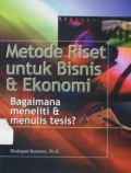 Metode Riset untuk Bisnis&Ekonomi: Bagaimana Meneliti& Menulis Tesis?
