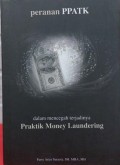 Peranan PPATK dalam mencegah terjadinya praktik money laundering