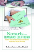 Notaris dan Transaksi Elektronik (Kajian Hukum Tentang Cybernotary Atau Electronic Notary)