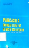 Pancasila Sebagai Filsafat Bangsa dan Negara ( Dilengkapi dengan UUD 1945)
