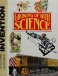 Growing Up With Science : The Illustrated Encyclopedia of Invention volume 17
