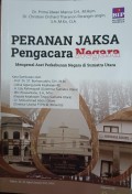 Peranan Jaksa Pengacara Negara : Mengawal Aset Perkebunan Negara di Sumatra Utara