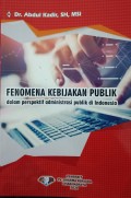 Fenomena Kebijakan Publik Dalam Perspektif Administrasi Publik Di Indonesia