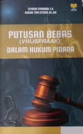 Putusan Bebas (Vrijspraak) dalam Hukum Pidana