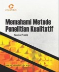 Memahami Metode Penelitian Kualitatif : Teori dan Praktik