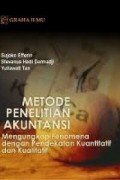Metode Penelitian Akuntansi Mengungkap Fenomena Dengan Pendekatan Kuantitatif dan Kualitatif
