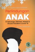 Perlindungan Anak : di Keluarga, Sekolah, Masjid dan Situasi Pandemi Covid-19