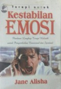 Terapi Untuk Kestabilan Emosi : Panduan Lengkap Terapi Holistik Untuk Penyembuhan Emosional dan Spiritual