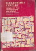 Elektronika Terpadu: Rangkaian dan Sistem Analog dan Digital Jil.1