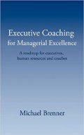 Executive Coaching for Managerial Excellence: A Roadmap for Executives, Human Resources and Coaches