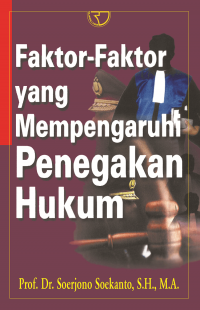 Faktor - Faktor yang Mempengaruhi Penegakan Hukum