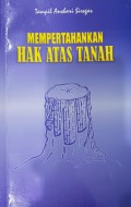 Mempertahankan Hak Atas Tanah