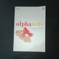 alphawife: dalam cinta, tak ada yang jadi nomor dua