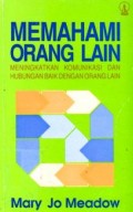 Memahami Orang Lain: Meningkatkan Komunikasi dan Hubungan Baik Dengan Orang Lain