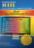 Persiapan Toefl : Test of English as a Foreign Language - Untuk Pelajar, Mahasiswa dan Umum